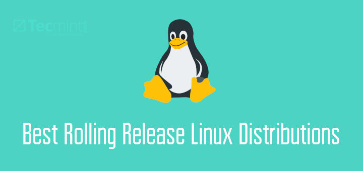 Best Rolling Release Linux Distributions