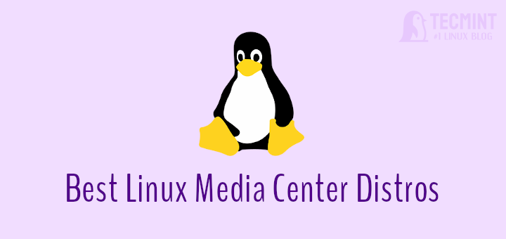 Best Linux Media Center Distros