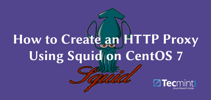 Install Squid HTTP Proxy in CentOS 7