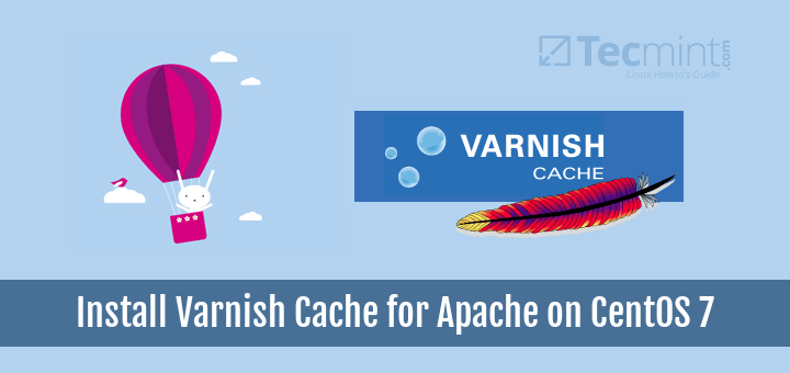 Install Varnish Cache On CentOS 7 for Apache