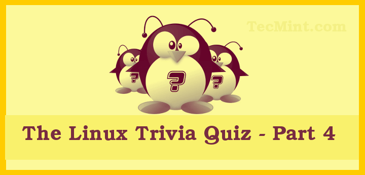 Linux Trivia Quiz - Part 4