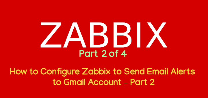 Zabbix Mail Alerts to Gmail Account